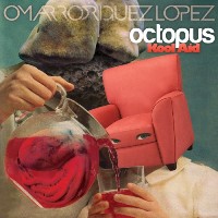 Omar Rodriguez-Lopez ‹Octopus Kool Aid›