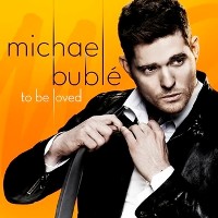 Michael Bublé ‹To Be Loved›