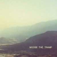 Moose the Tramp ‹Moose the Tramp EP›