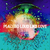 Placebo ‹Loud Like Love›