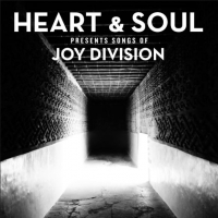 Heart & Soul ‹Presents Songs of Joy Division›