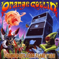 Orange Goblin ‹Frequencies From Planet Ten›