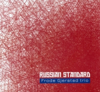 Frode Gjerstad Trio ‹Russian Standard›