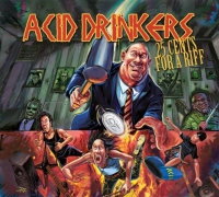 Acid Drinkers ‹25 Cents For a Riff›