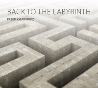 Przemysław Rudź ‹Back to the Labyrinth›