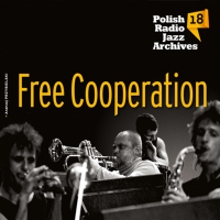 Free Cooperation ‹Polish Radio Jazz Archives, Vol. 18›