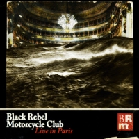 Black Rebel Motorcycle Club ‹Live in Paris›