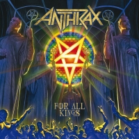 Anthrax ‹For All Kings›