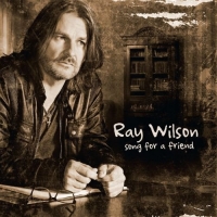 Ray Wilson ‹Song For A Friend›