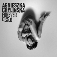Agnieszka Chylińska ‹Forever Child›