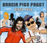 Bracia Figo Fagot ‹Disco Polo›
