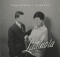 Pablopavo i Ludziki ‹Ladinola›