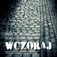 Wiktor Bugla, Adam Gołaszewski ‹Wczoraj›