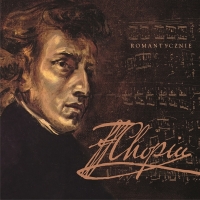  ‹Fryderyk Chopin - Romantycznie›