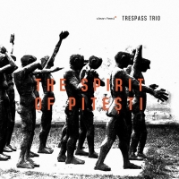 Trespass Trio ‹The Spirit of Piteşti›