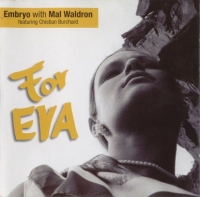 Embryo, Mal Waldron ‹For Eva›