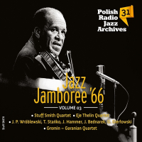 Eje Thelin Quartet, Stuff Smith Quartet, Gromin-Garanian Quartet, Tomasz Stańko ‹Polish Radio Jazz Archives vol. 31 – Jazz Jamboree ’66 vol. 3›