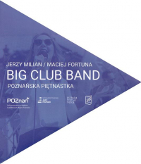 Maciej Fortuna, Jerzy Milian, Poznańska Piętnastka ‹Big Club Band›