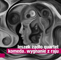 Leszek Żądło Quartet ‹Komeda. Wygnanie z Raju›
