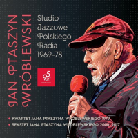 Jan Ptaszyn Wróblewski ‹Studio Jazzowe Polskiego Radia 1969-1978›