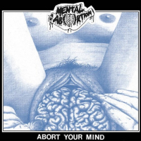 Mental Abortion ‹Abort Your Mind›