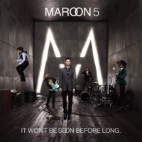 Maroon 5 ‹It Won't Be Soon Before Long›
