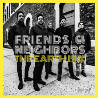 Friends & Neighbors ‹The Earth is #›
