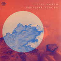 Little North ‹Familiar Places›
