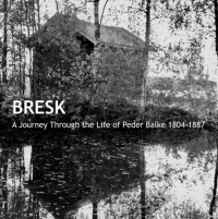 Bresk ‹A Journey Through the Life of Peder Balke 1804-1887›