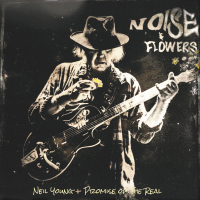Neil Young, Promise of the Real ‹Noise & Flowers›
