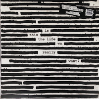 Roger Waters ‹Is This the Life We Really Want?›