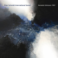 Piotr Schmidt International Sextet ‹Komeda Unknown 1967›
