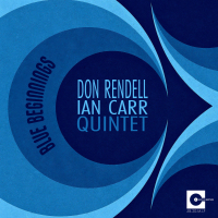 The Don Rendell – Ian Carr Quintet ‹Blue Beginnings›