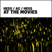 Hess / AC / Hess ‹At the Movies›
