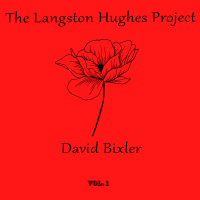 David Bixler ‹The Langston Hughes Project, Vol. 1›