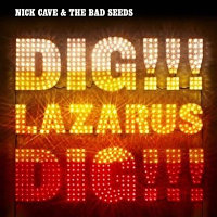 Nick Cave & The Bad Seeds ‹Dig, Lazarus, Dig›