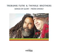 Trebunie Tutki/Twinkle Brothers ‹Pieśni Chwały/Songs Of Glory›