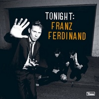 Franz Ferdinand ‹Tonight: Franz Ferdinand›