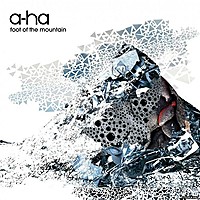 a-ha ‹Foot of the Mountain›