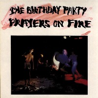 The Birthday Party ‹Prayers on Fire›