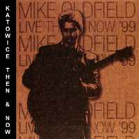 Mike Oldfield ‹Then & Now – Live at Katowice›