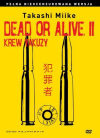 Takashi Miike ‹Dead or Alive II: Krew Yakuzy›