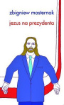 Jezus na prezydenta!