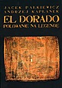 El Dorado. Polowanie na legendę