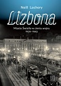 Lizbona. Miasto Światła w cieniu wojny, 1939−1945