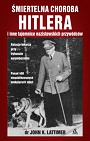 Śmiertelna choroba Hitlera i inne tajemnice nazistowskich przywódców