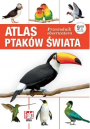 Atlas ptaków świata. Przewodnik obserwatora