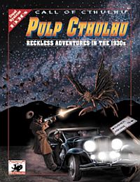  &lsaquo;Pulp Cthulhu: Reckless Adventures in the 1930’s&rsaquo;