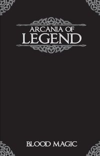  &lsaquo;Arcania of Legend: Blood Magic&rsaquo;