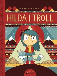 Luke Pearson ‹Hilda #1: Hilda i Troll›